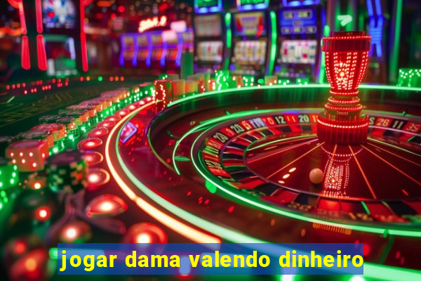 jogar dama valendo dinheiro